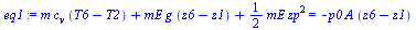 `:=`(eq1, `+`(`*`(m, `*`(c[v], `*`(`+`(T6, `-`(T2))))), `*`(mE, `*`(g, `*`(`+`(z6, `-`(z1))))), `*`(`/`(1, 2), `*`(mE, `*`(`^`(zp, 2))))) = `+`(`-`(`*`(p0, `*`(A, `*`(`+`(z6, `-`(z1))))))))
