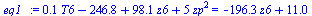 `:=`(eq1_, `+`(`*`(.1434, `*`(T6)), `-`(246.7995928), `*`(98.06650, `*`(z6)), `*`(5, `*`(`^`(zp, 2)))) = `+`(`-`(`*`(196.3495409, `*`(z6))), 11.01293124))