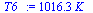 `:=`(T6_, `+`(`*`(1016.328936, `*`(K_))))
