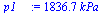 `:=`(p1__, `+`(`*`(1836.668463, `*`(kPa_))))