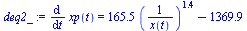 `:=`(deq2_, diff(xp(t), t) = `+`(`*`(165.4818736, `*`(`^`(`/`(1, `*`(x(t))), 1.399673108))), `-`(1369.863014)))