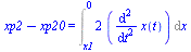 `+`(xp2, `-`(xp20)) = Int(`+`(`*`(2, `*`(diff(x(t), `$`(t, 2))))), x = x1 .. 0)