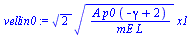 `:=`(vellin0, `*`(`^`(2, `/`(1, 2)), `*`(`^`(`/`(`*`(A, `*`(p0, `*`(`+`(`-`(gamma), 2)))), `*`(mE, `*`(L))), `/`(1, 2)), `*`(x1))))