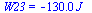 W23 = `+`(`-`(`*`(0.13e3, `*`(J_))))