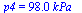 p4 = `+`(`*`(98., `*`(kPa_)))