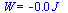 W = `+`(`-`(`*`(0.17e-1, `*`(J_))))