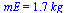 mE = `+`(`*`(1.7, `*`(kg_)))