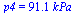 p4 = `+`(`*`(91.1, `*`(kPa_)))