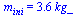 m[ini] = `+`(`*`(3.63, `*`(kg_)))