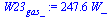 `:=`(W23[gas_], `+`(`*`(247.6084457, `*`(W_))))