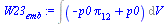 `:=`(W23[emb], Int(`+`(`-`(`*`(p0, `*`(pi[12]))), p0), V))