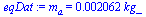 m[a] = `+`(`*`(0.2062e-2, `*`(kg_)))