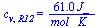 c[v, R12] = `+`(`/`(`*`(61.0, `*`(J_)), `*`(mol_, `*`(K_))))