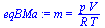 `:=`(eqBMa, m = `/`(`*`(p, `*`(V)), `*`(R, `*`(T))))