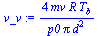 `:=`(v_v, `+`(`/`(`*`(4, `*`(mv, `*`(R, `*`(T[b])))), `*`(p0, `*`(Pi, `*`(`^`(d, 2)))))))