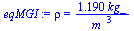 rho = `+`(`/`(`*`(1.190, `*`(kg_)), `*`(`^`(m_, 3))))