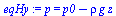 p = `+`(p0, `-`(`*`(rho, `*`(g, `*`(z)))))