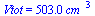 Vtot = `+`(`*`(503.0, `*`(`^`(cm_, 3))))
