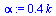`:=`(alpha, `+`(`*`(.3917078862, `*`(k))))