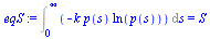 `:=`(eqS, Int(`+`(`-`(`*`(k, `*`(p(s), `*`(ln(p(s))))))), s = 0 .. infinity) = S)