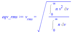 v[rms] = `*`(`^`(`/`(`*`(Int(`*`(n, `*`(`^`(v, 2))), v = 0 .. infinity)), `*`(Int(n, v = 0 .. infinity))), `/`(1, 2)))
