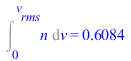 Int(n, v = 0 .. v[rms]) = .6083748236