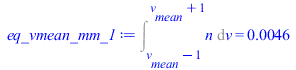 Int(n, v = `+`(v[mean], `-`(1)) .. `+`(v[mean], 1)) = 0.4649176005e-2