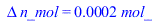 `*`(Delta, `*`(n_mol)) = `+`(`*`(0.1941661323e-3, `*`(mol_)))