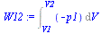 `:=`(W12, Int(`+`(`-`(p1)), V = V1 .. V2))