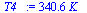 `:=`(T4_, `+`(`*`(340.6219473, `*`(K_))))