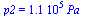 p2 = `+`(`*`(0.105e6, `*`(Pa_)))