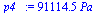 `:=`(p4_, `+`(`*`(91114.53564, `*`(Pa_))))