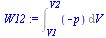 `:=`(W12, Int(`+`(`-`(p)), V = V1 .. V2))