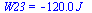 W23 = `+`(`-`(`*`(0.12e3, `*`(J_))))