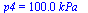 p4 = `+`(`*`(0.10e3, `*`(kPa_)))