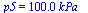 p5 = `+`(`*`(0.10e3, `*`(kPa_)))