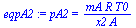 pA2 = `/`(`*`(mA, `*`(R, `*`(T0))), `*`(x2, `*`(A)))