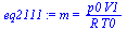 `:=`(eq2111, m = `/`(`*`(p0, `*`(V1)), `*`(R, `*`(T0))))