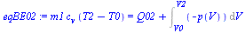 `:=`(eqBE02, `*`(m1, `*`(c[v], `*`(`+`(T2, `-`(T0))))) = `+`(Q02, Int(`+`(`-`(p(V))), V = V0 .. V2)))