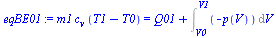 `:=`(eqBE01, `*`(m1, `*`(c[v], `*`(`+`(T1, `-`(T0))))) = `+`(Q01, Int(`+`(`-`(p(V))), V = V0 .. V1)))