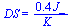DS = `+`(`/`(`*`(.4285680191, `*`(J_)), `*`(K_)))