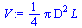 `:=`(V, `+`(`*`(`/`(1, 4), `*`(Pi, `*`(`^`(D, 2), `*`(L))))))