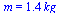 m = `+`(`*`(1.44, `*`(kg_)))