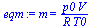 m = `/`(`*`(p0, `*`(V)), `*`(R, `*`(T0)))