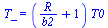 T_ = `*`(`+`(`/`(`*`(R), `*`(b2)), 1), `*`(T0))