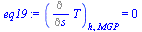 `:=`(eq19, (Diff(T, s))[h, MGP] = 0)