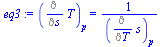 `:=`(eq3, (Diff(T, s))[p] = `/`(1, `*`((Diff(s, T))[p])))