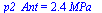 p2_Ant = `+`(`*`(2.43, `*`(MPa_)))