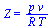 Z = `/`(`*`(p, `*`(v)), `*`(R, `*`(T)))