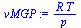 `:=`(vMGP, `/`(`*`(R, `*`(T)), `*`(p)))
